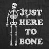 Mens Just Here To Bone T Shirt Funny Halloween Party Skeleton Adult Joke Tee For Guys