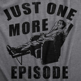 Mens Just One More Episode T Shirt Funny TV Binge Watching Joke Tee for Guys