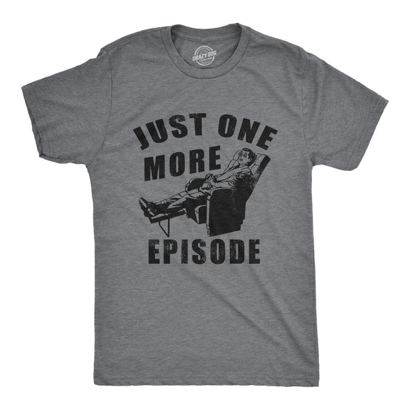 Mens Just One More Episode T Shirt Funny TV Binge Watching Joke Tee For Guys