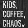Womens  Kids Coffee Chaos T Shirt Funny Caffeine Lovers Parenting Mothers Day Gift Tee For Ladies