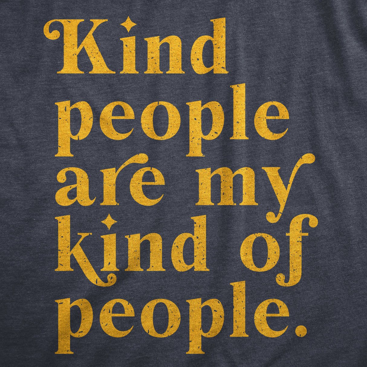 Womens Kind People Are My Kind Of People T Shirt Funny Nice Good Folk Joke Tee for Ladies
