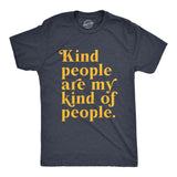 Mens Kind People Are My Kind Of People T Shirt Funny Nice Good Folk Joke Tee for Guys