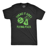 Mens There It Goes My Last Flying Fuck T Shirt Funny Alien UFO Saucer Joke Tee For Guys