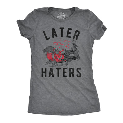 Womens Later Haters T Shirt Funny Xmas Party Santa Claus Joke Tee For Ladies