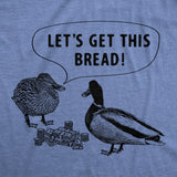 Mens Lets Get This Bread T Shirt Funny Feeding Ducks Cash Money Joke Tee for Guys