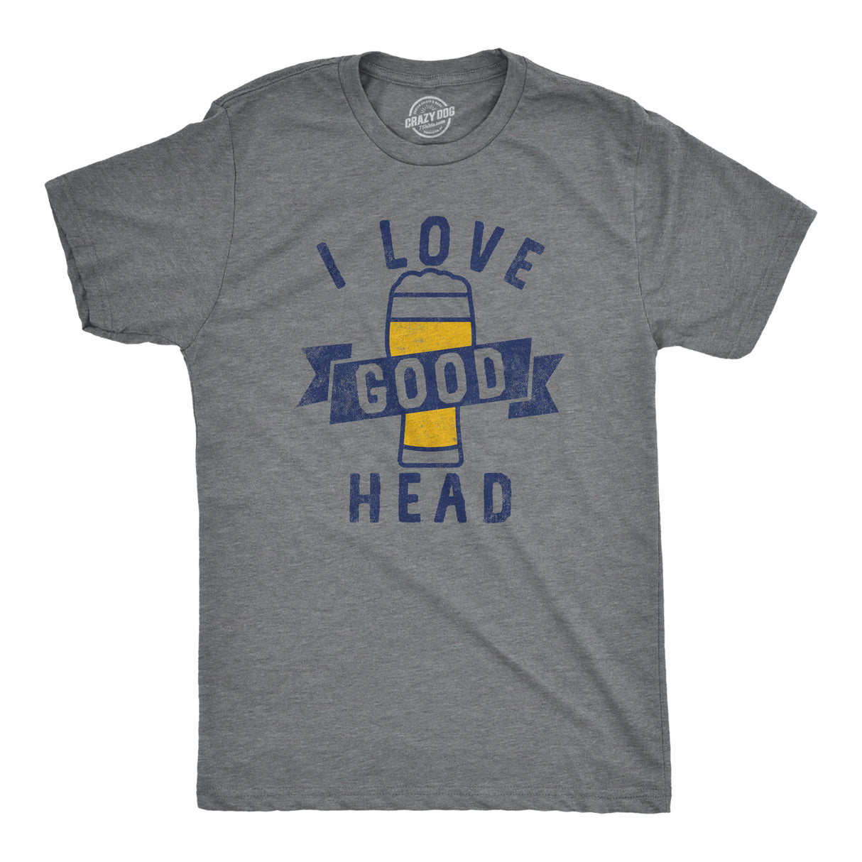 Mens I Love Good Head T Shirt Funny Adult Beer Drinking Lovers Joke Tee For Guys