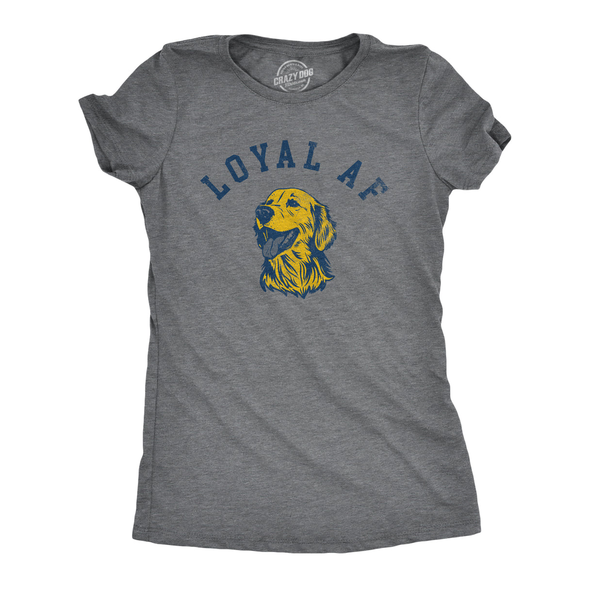 Womens Loyal AF T Shirt Funny Cute Puppy Pet Mans Best Friend Tee For Ladies