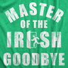 Womens Master Of The Irish Goodbye T Shirt Funny Ditching Leaving Joke Tee For Ladies