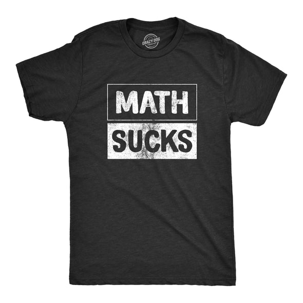 Mens Math Sucks T Shirt Funny Algebra Calculus Number Haters Joke Tee For Guys