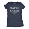 Womens Maybe Later But Probably Not T Shirt Funny Procrastination Joke Tee For Ladies