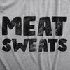 Womens Meat Sweats T Shirt Funny Sweaty Protein Lovers Joke Tee For Ladies