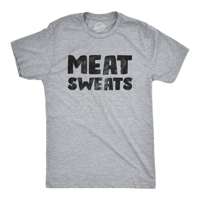 Mens Meat Sweats T Shirt Funny Sweaty Protein Lovers Joke Tee For Guys