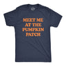 Mens Meet Me At The Pumpkin Patch T Shirt Funny Halloween Fall Season Lovers Tee for Guys