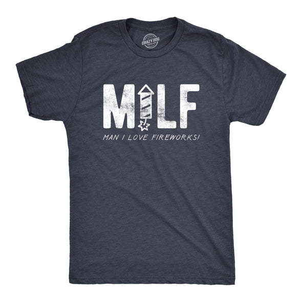 Mens MILF Man I Love Fireworks T Shirt Funny Fourth Of July Party Text Tee For Guys
