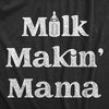 Womens Milk Makin Mama T Shirt Funny Breast Feeding Mothers Day Gift Joke Tee For Ladies