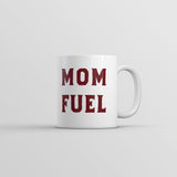 Mom Fuel Mug Funny Caffeine Lovers Mothers Day Gift Novelty Cup-11oz