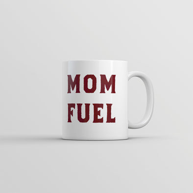 Mom Fuel Mug Funny Caffeine Lovers Mothers Day Gift Novelty Cup-11oz