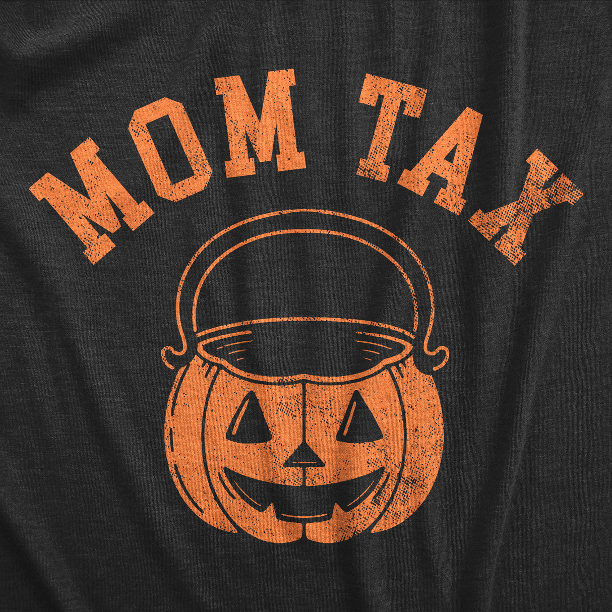 Womens Mom Tax T Shirt Funny Halloween Trick Or Treat Candy Joke Tee For Ladies