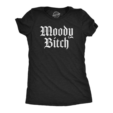 Womens Moody Bitch T Shirt Funny Emotional Upset Mood Joke Tee For Ladies