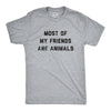 Mens Most Of My Friends Are Animals T Shirt Funny Anti Social Introvert Pet Lovers Tee For Guys