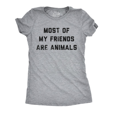 Womens Most Of My Friends Are Animals T Shirt Funny Anti Social Introvert Pet Lovers Tee For Ladies