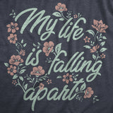 Mens My Life Is Falling Apart T Shirt Funny Depressed Sarcastic Flower Joke Tee for Guys