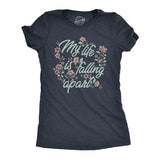 Womens My Life Is Falling Apart T Shirt Funny Depressed Sarcastic Flower Joke Tee for Ladies