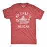 Mens My Liver Is Mexican T Shirt Funny Cinco De Mayo Drinking Lovers Tee For Guys