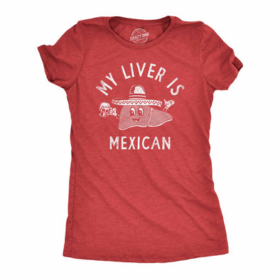 Womens My Liver Is Mexican T Shirt Funny Cinco De Mayo Drinking Lovers Tee For Ladies
