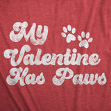 Mens My Valentine Has Paws T Shirt Funny Dog Tee Valentines Day T Shirt