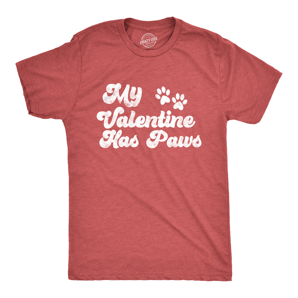 Mens My Valentine Has Paws T Shirt Funny Dog Tee Valentines Day T Shirt