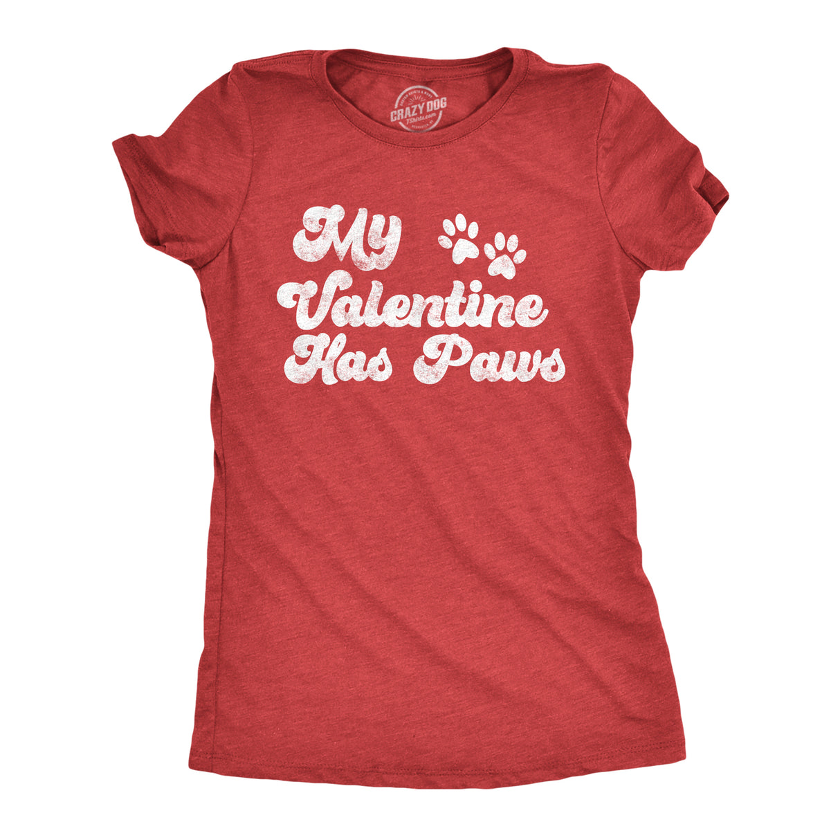 Womens My Valentine Has Paws T Shirt Funny Dog Tee Cute Valentines Day Shirt