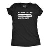 Womens My Wife Left Me Unsupervised Watch Out T Shirt Funny Married Couple Joke Tee For Ladies