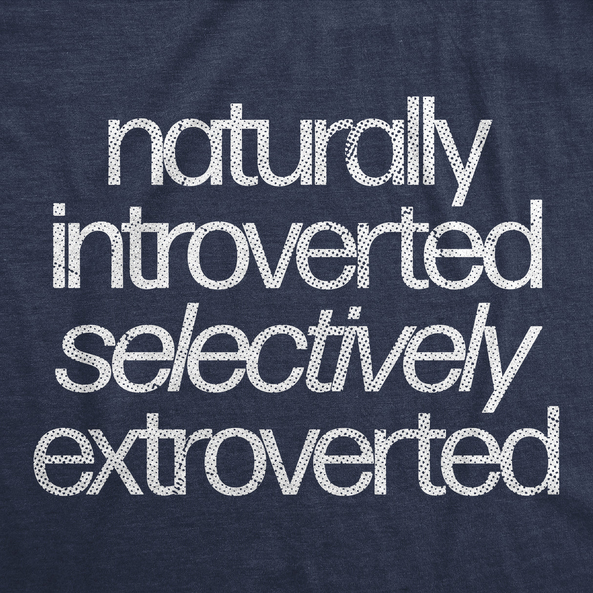 Mens Naturally Introverted Selectively Extroverted T Shirt Funny Loner Introvert Joke Tee For Guys