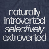 Mens Naturally Introverted Selectively Extroverted T Shirt Funny Loner Introvert Joke Tee For Guys