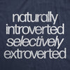 Mens Naturally Introverted Selectively Extroverted T Shirt Funny Loner Introvert Joke Tee For Guys