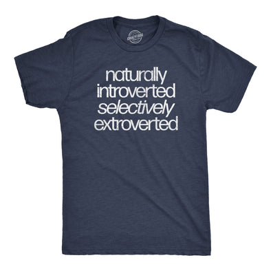 Mens Naturally Introverted Selectively Extroverted T Shirt Funny Loner Introvert Joke Tee For Guys