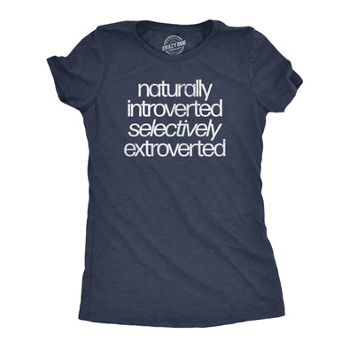Womens Naturally Introverted Selectively Extroverted T Shirt Funny Loner Introvert Joke Tee For Ladies