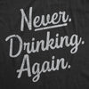 Never Drinking Again Unisex Hoodie Funny Wasted Hungover Drinking Partying Joke Hooded Sweatshirt