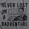 Mens Never Lost On A Dadventure T Shirt Funny Fathers Day Exciting Dad Tee For Guys