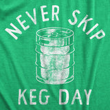 Mens Funny T Shirts Never Skip Keg Day St Patricks Day Drinking Tee for Guys