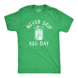 Mens Funny T Shirts Never Skip Keg Day St Patricks Day Drinking Tee for Guys