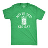Mens Never Skip Keg Day T Shirt Funny St Paddys Day Parade Beer Drinking Party Workout Joke Tee For Guys