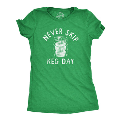 Womens Never Skip Keg Day T Shirt Funny St Paddys Day Parade Beer Drinking Party Workout Joke Tee For Ladies