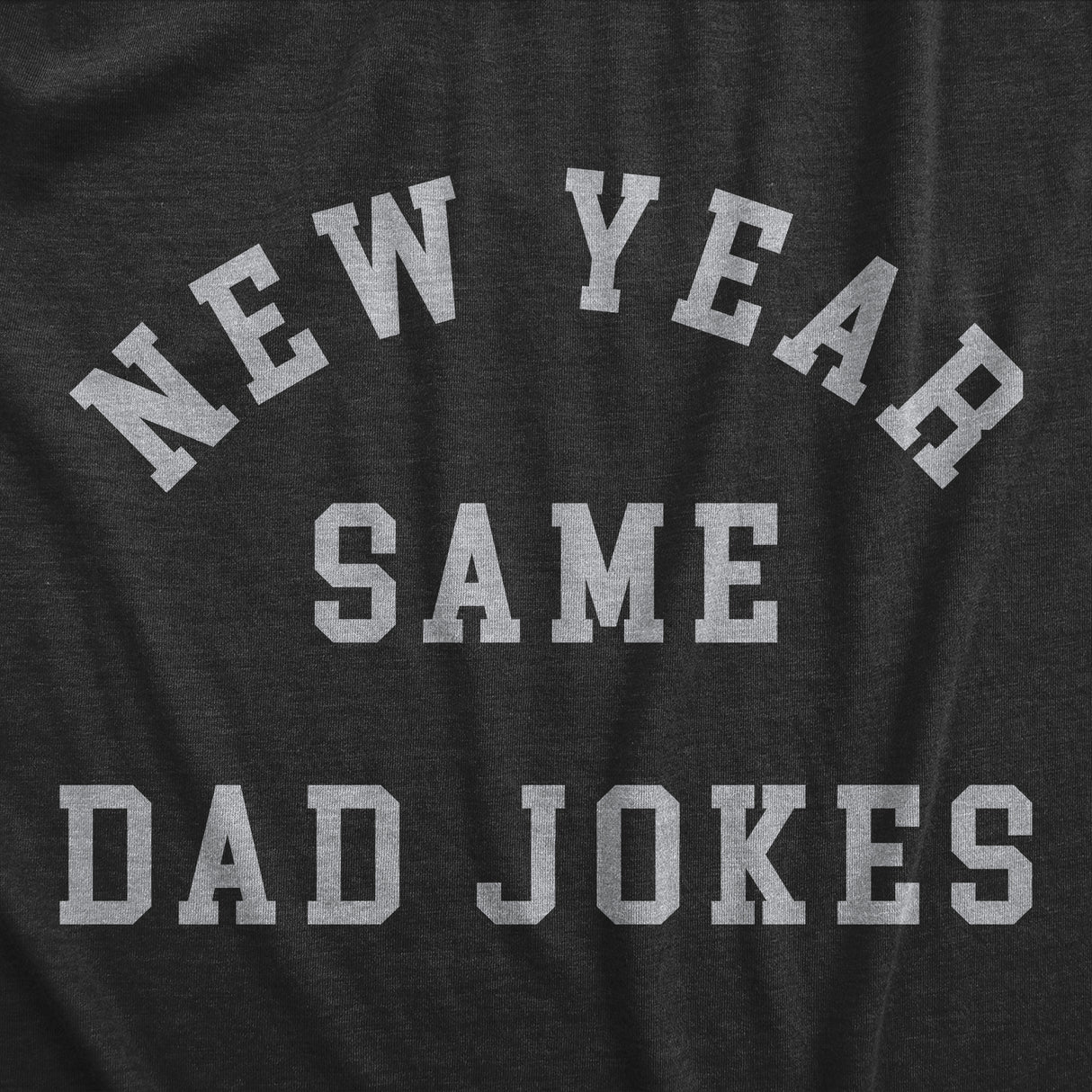 Mens New Year Same Dad Jokes T Shirt Funny New Years Eve Party Dad Humor Tee for Guys
