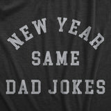 Mens New Year Same Dad Jokes T Shirt Funny New Years Eve Party Dad Humor Tee for Guys