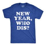Mens New Year Who Dis T Shirt Funny New Years Eve Party Joke Tee for Guys
