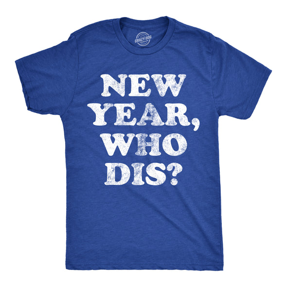 Mens New Year Who Dis T Shirt Funny New Years Eve Party Joke Tee For Guys