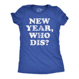 Womens New Year Who Dis T Shirt Funny New Years Eve Party Joke Tee for Ladies
