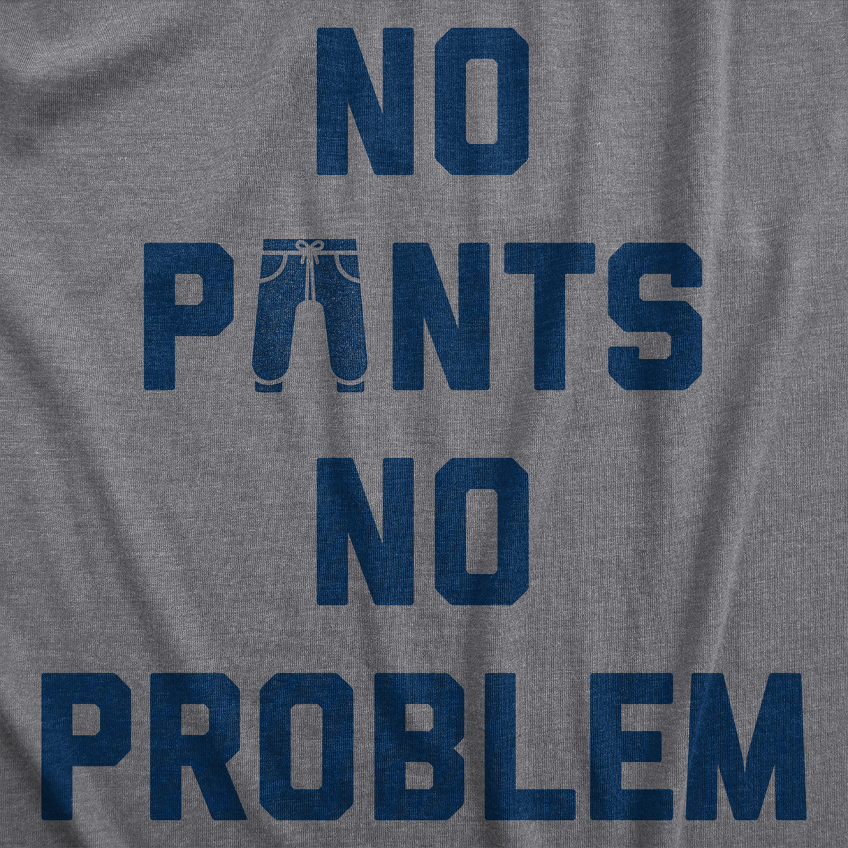 Mens No Pants No Problem T Shirt Funny Relaxing Nude Joke Tee For Guys